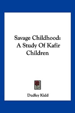 portada savage childhood: a study of kafir children