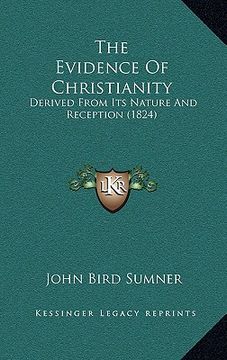 portada the evidence of christianity: derived from its nature and reception (1824) (en Inglés)