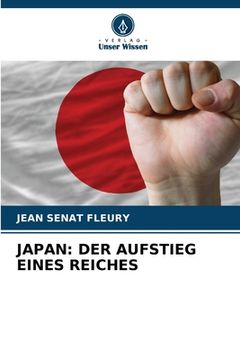 portada Japan: Der Aufstieg Eines Reiches (en Alemán)