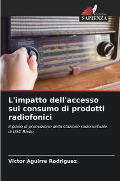 portada L'impatto dell'accesso sul consumo di prodotti radiofonici (en Italiano)