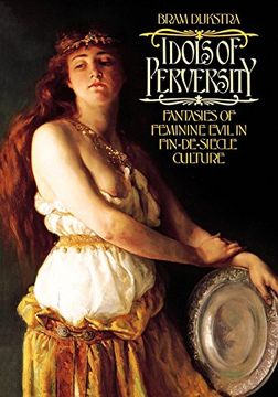 portada Idols of Perversity: Fantasies of Feminine Evil in Fin-De-Siècle Culture (Oxford Paperbacks) (en Inglés)