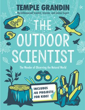 portada The Outdoor Scientist: The Wonder of Observing the Natural World (en Inglés)