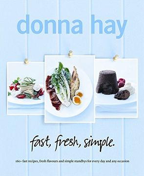 portada Fast, Fresh, Simple: 160+ Fast Recipes, Fresh Flavours and Simple Standbys for Every day and any Occasion (in English)
