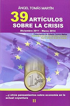 portada 39 artículos sobre la crisis y otros pensamientos sobre economía en la actual coyuntura : diciembre 2011-marzo 2014