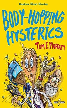 portada Body-Hopping Hysterics: Hilarious, Action-Packed Short Stories for 8 to 12-Year-Olds (Bonkers Short Stories) (en Inglés)