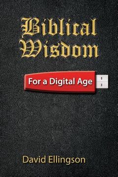 portada Biblical Wisdom For a Digital Age (en Inglés)