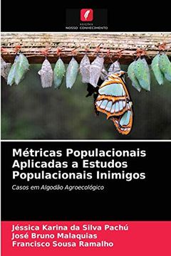 portada Métricas Populacionais Aplicadas a Estudos Populacionais Inimigos: Casos em Algodão Agroecológico (en Portugués)