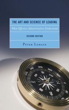 portada The Art and Science of Leading: What Effective Administrators Understand, 2nd Edition (en Inglés)