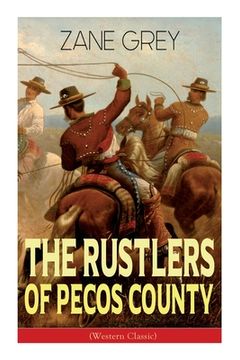 portada The Rustlers of Pecos County (Western Classic): Wild West Adventure (in English)
