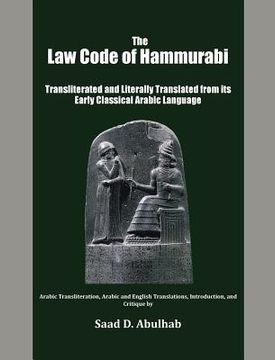 portada The Law Code of Hammurabi: Transliterated and Literally Translated from its Early Classical Arabic Language (in English)