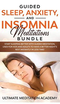 portada Guided Sleep, Anxiety, and Insomnia Meditations Bundle: Start Sleeping Better With Guided Meditation, Used for Kids and Adults to Have a Better Night's Rest Instantly in Less Time! 
