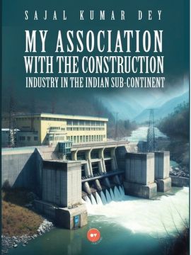 portada My Association with the Construction Industry in the Indian Sub-Continent