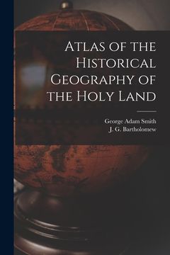 portada Atlas of the Historical Geography of the Holy Land (en Inglés)
