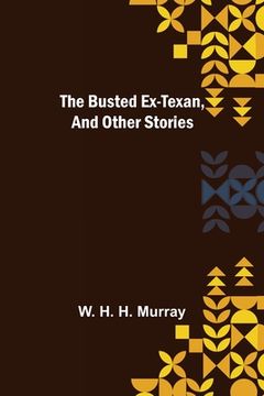 portada The Busted Ex-Texan, and Other Stories