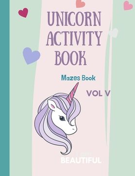 portada Mazes Unicorn for Kids: Unicorn Maze Activity Book: Magical Unicorn Maze Book for Girls, Boys, and Anyone Who Loves Unicorns 28 different page (en Inglés)