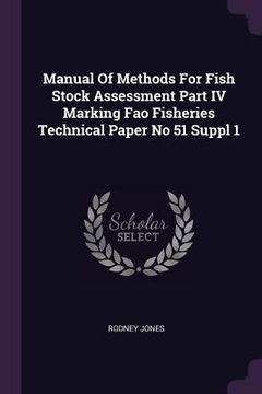 portada Manual Of Methods For Fish Stock Assessment Part IV Marking Fao Fisheries Technical Paper No 51 Suppl 1 (en Inglés)