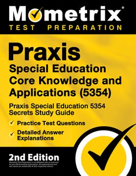 portada Praxis Special Education Core Knowledge and Applications (5354) - Praxis Special Education 5354 Secrets Study Guide, Practice Test Questions, Detailed (en Inglés)