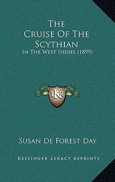 portada the cruise of the scythian: in the west indies (1899) (en Inglés)