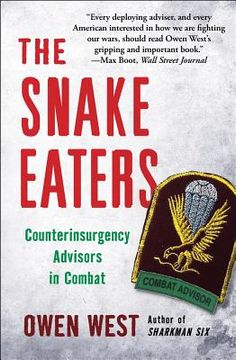 portada the snake eaters: counterinsurgency advisors in combat (en Inglés)