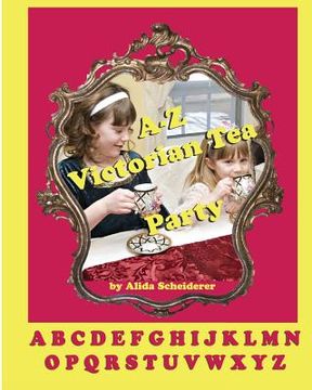 portada A-Z Victorian Tea Party Alphabet Book (en Inglés)