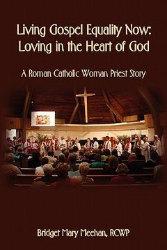 portada living gospel equality now - loving in the heart of god - a roman catholic woman priest story (en Inglés)