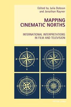 portada Mapping Cinematic Norths; International Interpretations in Film and Television (en Inglés)