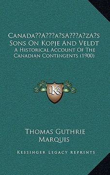 portada canadaa acentsacentsa a-acentsa acentss sons on kopje and veldt: a historical account of the canadian contingents (1900) (en Inglés)