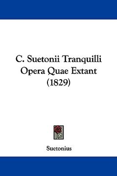 portada c. suetonii tranquilli opera quae extant (1829) (en Inglés)