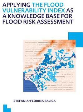portada applying the flood vulnerability index as a knowledge base for flood risk assessment: unesco-ihe phd thesis