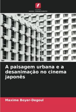 portada A Paisagem Urbana e a Desanimação no Cinema Japonês