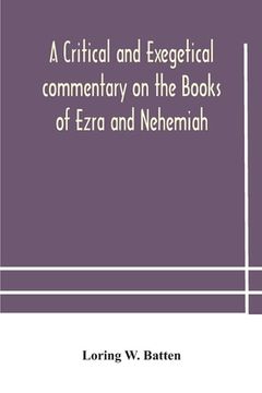 portada A critical and exegetical commentary on the Books of Ezra and Nehemiah