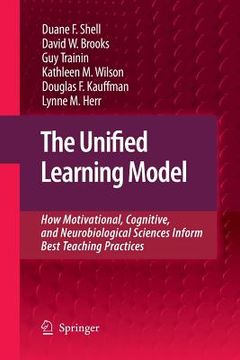 portada The Unified Learning Model: How Motivational, Cognitive, and Neurobiological Sciences Inform Best Teaching Practices (en Inglés)