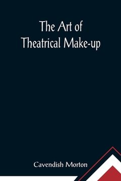 portada The Art of Theatrical Make-up (en Inglés)