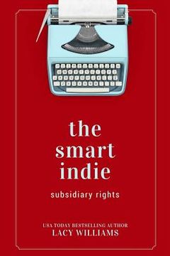portada The smart indie: subsidiary rights (en Inglés)