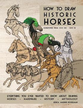 portada How to Draw Historic Horses: Everything you ever wanted to know about drawing horses - hardware - history - mythology (in English)