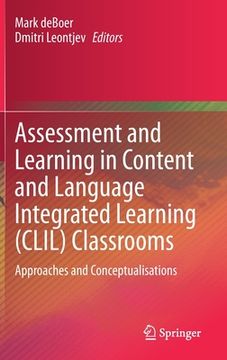 portada Assessment and Learning in Content and Language Integrated Learning (CLIL) Classrooms: Approaches and Conceptualisations