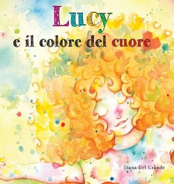 portada Lucy E Il Colore Del Cuore (en Italiano)