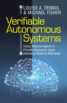 portada Verifiable Autonomous Systems: Using Rational Agents to Provide Assurance About Decisions Made by Machines (in English)