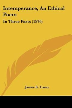 portada intemperance, an ethical poem: in three parts (1876) (en Inglés)