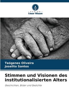 portada Stimmen und Visionen des institutionalisierten Alters (en Alemán)