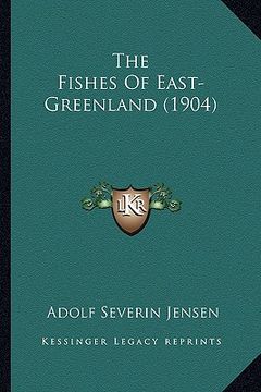 portada the fishes of east-greenland (1904) (en Inglés)