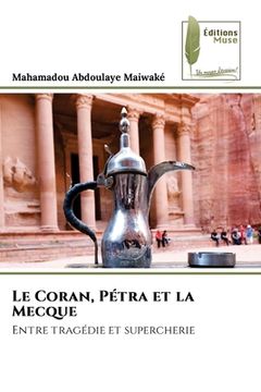 portada Le Coran, Pétra et la Mecque (en Francés)
