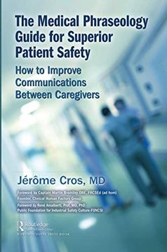 portada The Medical Phraseology Guide for Superior Patient Safety: How to Improve Communications Between Caregivers (en Inglés)