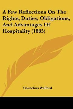 portada a few reflections on the rights, duties, obligations, and advantages of hospitality (1885) (in English)
