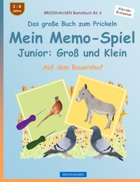 portada BROCKHAUSEN Bastelbuch Bd. 6 - Das große Buch zum Prickeln - Mein Memo-Spiel Junior: Groß und Klein: Auf dem Bauernhof (Volume 6) (German Edition)