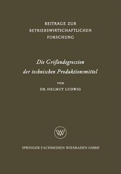 portada Die Größendegression Der Technischen Produktionsmittel (in German)