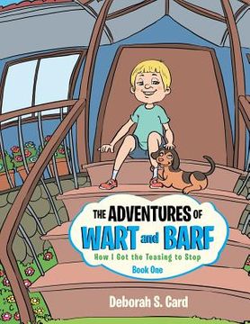 portada The Adventures of Wart and Barf: Book One: How I Got the Teasing to Stop (en Inglés)