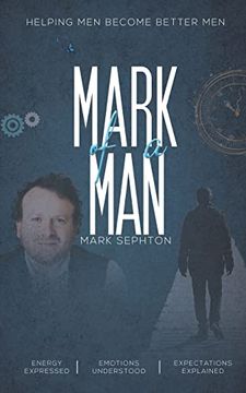 portada Mark of a Man: Helping men Become Better men (in English)