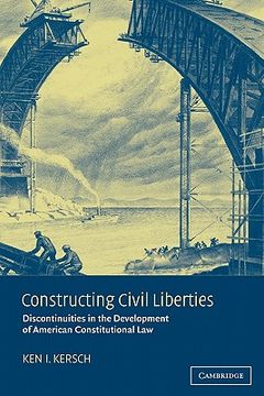 portada Constructing Civil Liberties: Discontinuities in the Development of American Constitutional law (en Inglés)