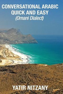 portada Conversational Arabic Quick and Easy: Omani Arabic Dialect, Oman, Muscat, Travel to Oman, Oman Travel Guide (en Inglés)
